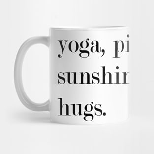 Yoga, Pizza, Sunshine, Hugs. Mug